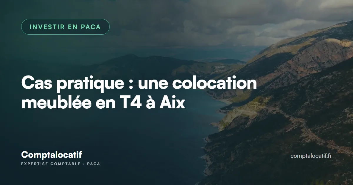 Cas pratique : une colocation meublée en T4 à Aix