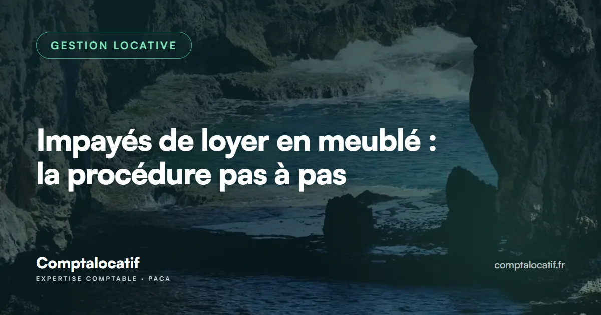 Impayés de loyer en meublé : la procédure pas à pas