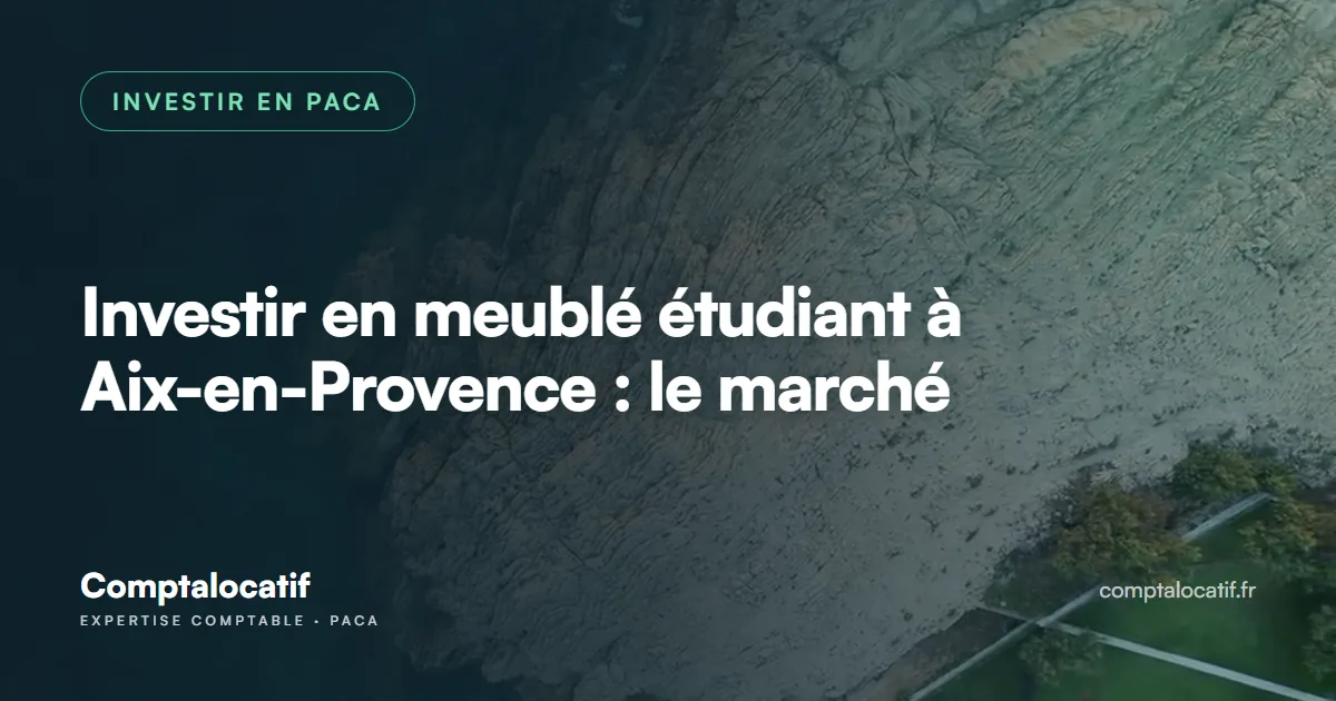 Investir en meublé étudiant à Aix-en-Provence : le marché