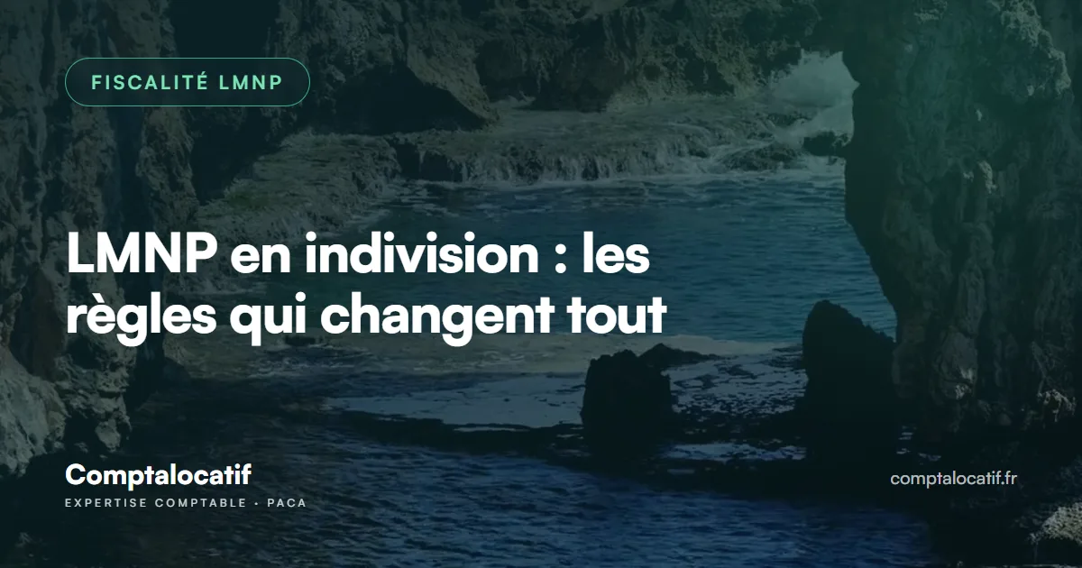 LMNP en indivision : les règles qui changent tout