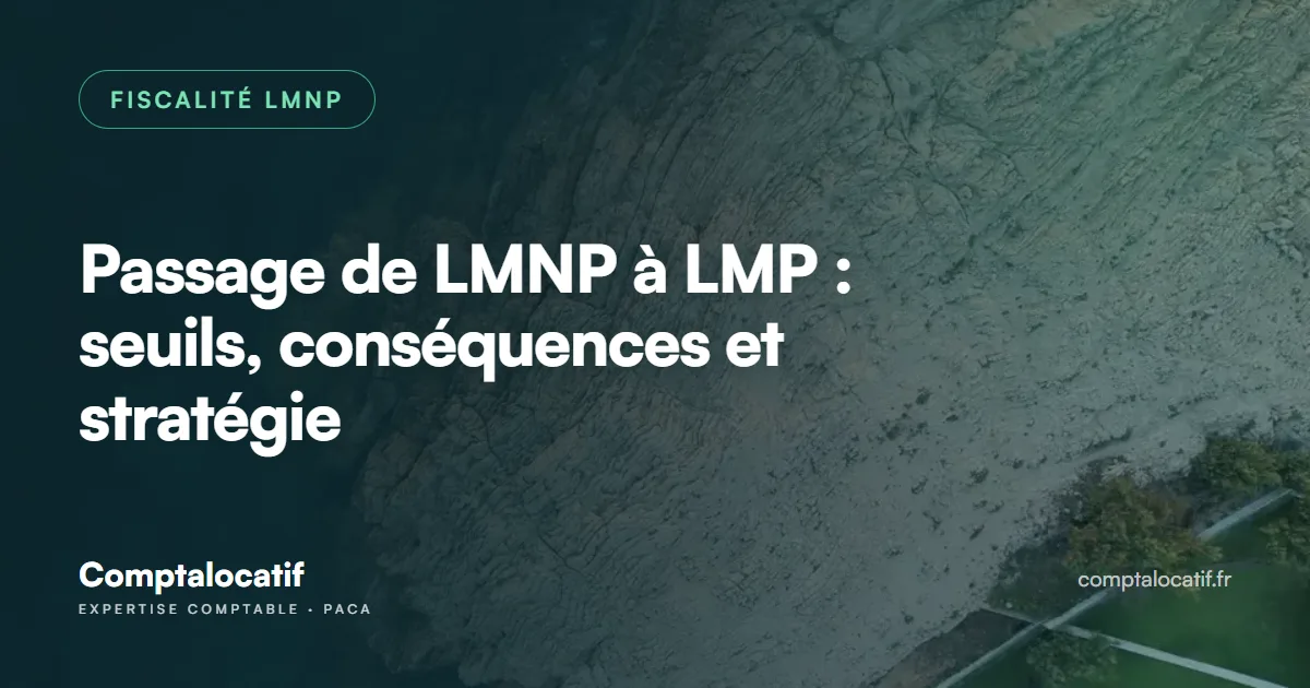 Passage de LMNP à LMP : seuils, conséquences et stratégie