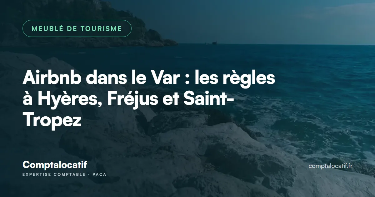 Airbnb dans le Var : les règles à Hyères, Fréjus et Saint-Tropez