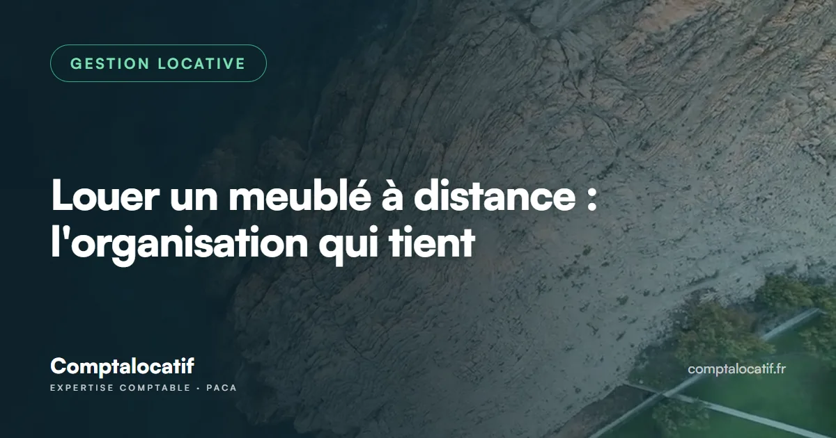 Louer un meublé à distance : l'organisation qui tient